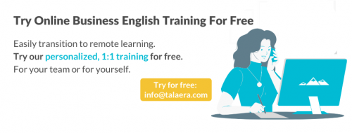 Get personalized business English training online at Talaera. In our training program, you get individual & group English sessions tailored for each student. Meet our extremely qualified teachers now and begin learning and communicating in business English that meets today's market standards. Talk to us now. 

https://talaera.com/