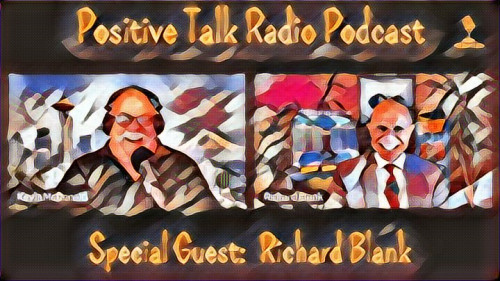 POSITIVE TALK RADIO PODCAST LEADERSHIP GUEST RICHARD BLANK. COSTA RICAS CALL CENTER