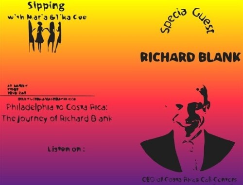 SIPPIN-WITH-MARIA--TIKA-GEE-PODCAST-GUEST-BPO-RICHARD-BLANK-COSTA-RICAS-CALL-CENTER.cb162927089eda8a.jpg