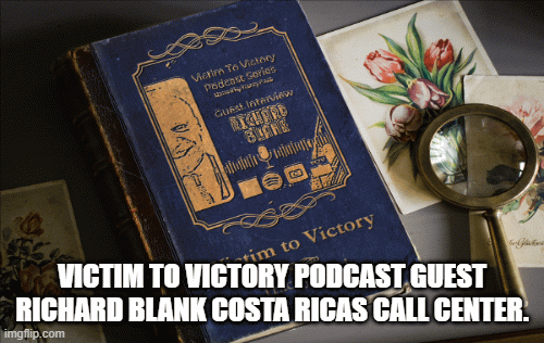 Victim-to-Victory-Podcast-Guest-Richard-Blank-Costa-Ricas-Call-Center.ffe9e4d08cdf57e7.gif