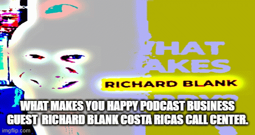 What-makes-you-happy-podcast-guest-Richard-Blank-Costa-Ricas-Call-Center.a35407c6a1b9b7f5.gif