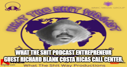 What-the-shit-podcast-entrepreneur-guest-Richard-Blank-Costa-Ricas-Call-Center.6d9170b5c424535c.gif