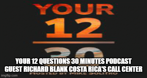 Your-12-Questions-30-Minutes-Podcast-guest-Richard-Blank-Costa-Ricas-Call-Center2a8a5b8c8ca4fe4b.gif