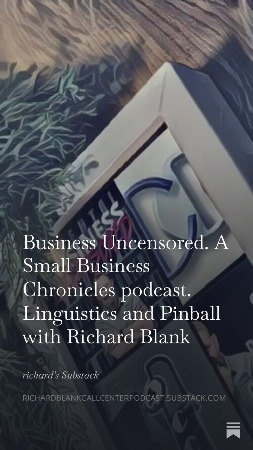 Business-Uncensored.-A-Small-Business-Chronicles-podcast.-Linguistics-and-Pinball-with-Richard-Blank-89c11349376c20278.jpg