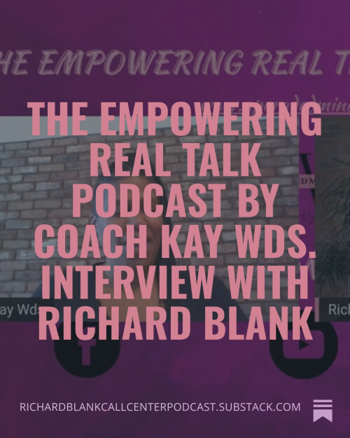 The-Empowering-Real-Talk-Podcast-by-Coach-Kay-Wds.-Interview-with-Richard-Blank-6f98db1ab3a2121d5.jpg