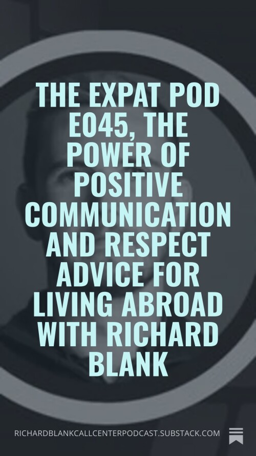 The-Expat-Pod-E045-The-Power-of-Positive-Communication-and-Respect-Advice-for-Living-Abroad-with-Richard-Blank-ESL-professional.-2b966c24ee51c4d73.jpg