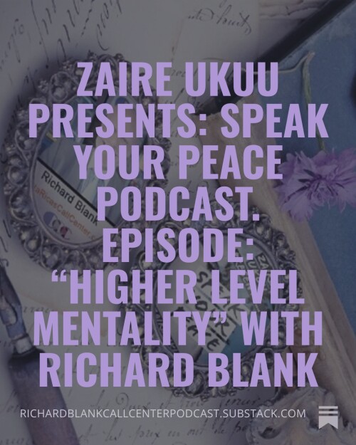 Zaire-Ukuu-Presents-Speak-Your-Peace-Podcast.-Episode-Higher-Level-Mentality-with-Richard-Blank5c2c286c551b748a.jpg