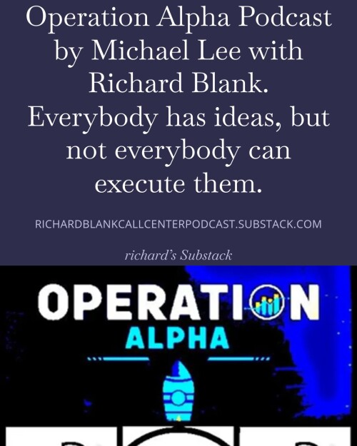Operation-Alpha-Podcast-by-Michael-Lee-with-Richard-Blank.-Everybody-has-ideas-but-not-everybody-can-execute-them.-4c155a9022c273b7f.jpg