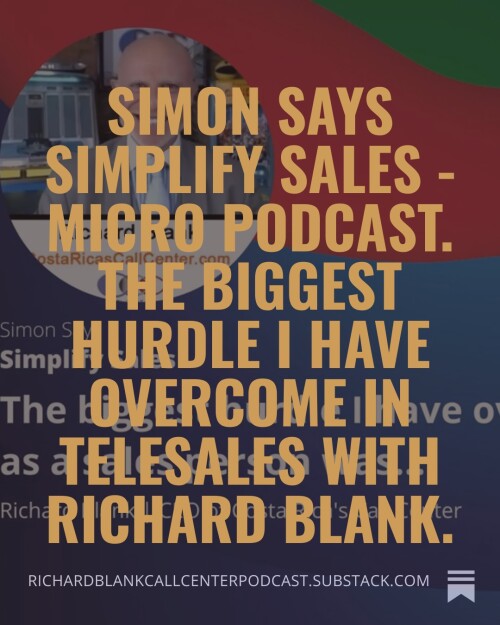 Simon-Says-Simplify-Sales---Micro-Podcast.-The-biggest-hurdle-I-have-overcome-in-telesales-with-Richard-Blank.-34967a934cc3f83f2.jpg
