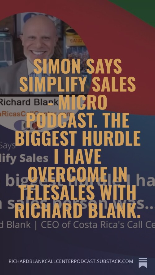 Simon-Says-Simplify-Sales---Micro-Podcast.-The-biggest-hurdle-I-have-overcome-in-telesales-with-Richard-Blank.-6d691c280a3b253ea.jpg