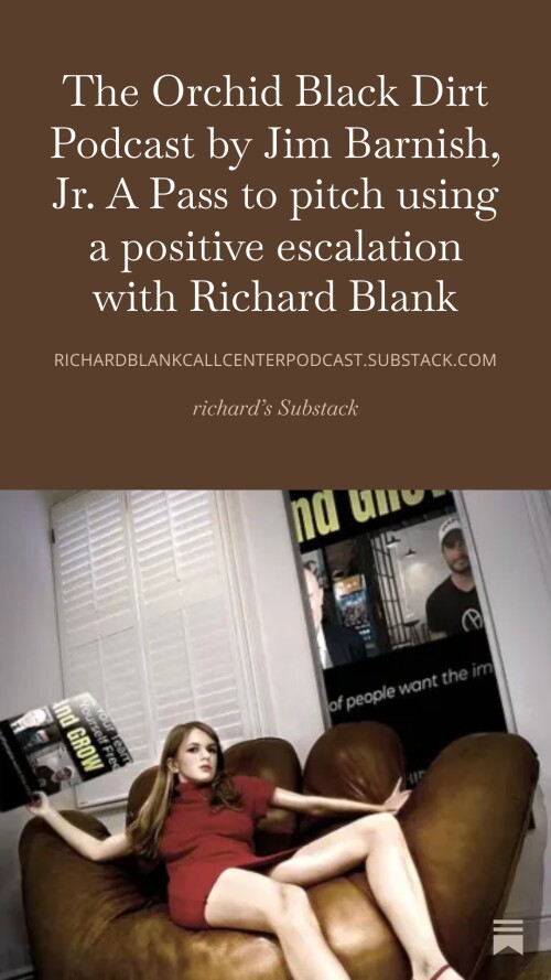 The-Orchid-Black-Dirt-Podcast-by-Jim-Barnish-Jr.-A-Pass-to-pitch-using-a-positive-escalation-with-Richard-Blank-5658e204b7917a97f.jpg