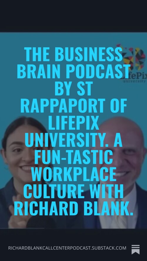 The-business-brain-podcast-by-ST-Rappaport-of-LifePix-University.-A-Fun-tastic-Workplace-Culture-with-Richard-Blank.-60f260b084425c317.jpg