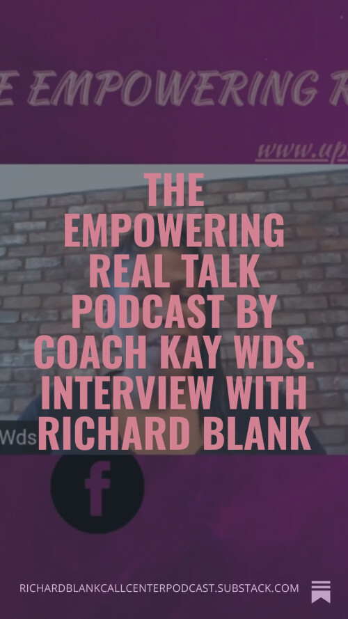 The-Empowering-Real-Talk-Podcast-by-Coach-Kay-Wds.-Interview-with-Richard-Blank-3299591a4495fb643.jpg